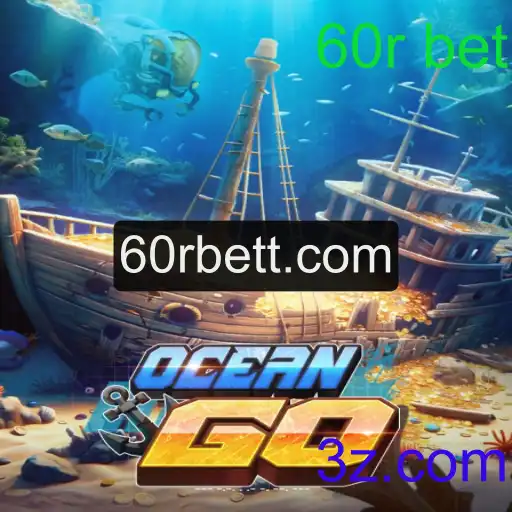 Descubra o Fascinante Mundo de OceanGO e Como Apostar com 60r Bet